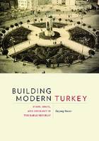 Zeynep Kezer - Building Modern Turkey: State, Space, and Ideology in the Early Republic (Culture Politics & the Built Environment) - 9780822963905 - V9780822963905