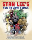 Stan Lee - Stan Lee's How to Draw Comics: From the Legendary Creator of Spider-Man, The Incredible Hulk, Fantastic Four, X-Men, and Iron Man - 9780823000838 - V9780823000838