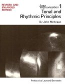 John Mehegan - Tonal and Rhythmic Principles: 1 (Jazz improvisation) - 9780823025596 - V9780823025596