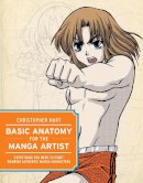 Christopher Hart - Basic Anatomy for the Manga Artist: Everything You Need to Start Drawing Authentic Manga Characters - 9780823047703 - V9780823047703