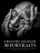 Gregory Heisler - Gregory Heisler: 50 Portraits - 9780823085651 - V9780823085651