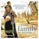 M Koh - Your Family in Pictures: The Parents' Guide to Photographing Holidays, Family Portraits, and Everyday Life - 9780823086207 - V9780823086207