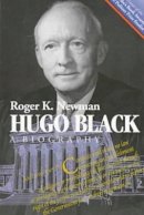 Roger K. Newman - Hugo Black: A Biography - 9780823217861 - V9780823217861