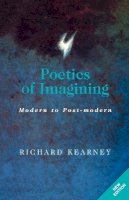Richard Kearney - Poetics of Imagining: Modern and Post-modern - 9780823218721 - V9780823218721