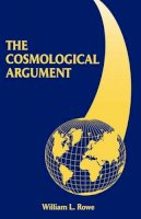 Rowe, William L. - The Cosmological Argument - 9780823218851 - V9780823218851