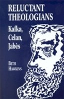 Beth Hawkins - Reluctant Theologians: Franz Kafka, Paul Celan, Edmond Jabes - 9780823222018 - V9780823222018