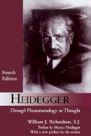 William J. Richardson - Heidegger: Through Phenomenology to Thought - 9780823222551 - V9780823222551