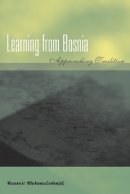 Rusmir Mahmutcehajic - Learning from Bosnia: Approaching Tradition - 9780823224531 - V9780823224531