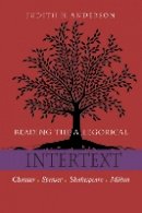 Judith H. Anderson - Reading the Allegorical Intertext: Chaucer, Spenser, Shakespeare, Milton - 9780823228478 - V9780823228478