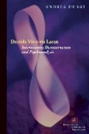 Andrea Hurst - Derrida Vis-à-vis Lacan: Interweaving Deconstruction and Psychoanalysis - 9780823228744 - V9780823228744