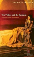 Jean-Luc Marion - The Visible and the Revealed - 9780823228843 - V9780823228843