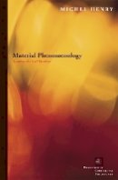 Michel Henry - Material Phenomenology - 9780823229437 - V9780823229437