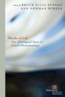 Bruce Ellis Benson - Words of Life: New Theological Turns in French Phenomenology - 9780823230730 - V9780823230730