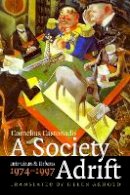 Cornelius Castoriadis - A Society Adrift: Interviews and Debates, 1974-1997 - 9780823230945 - V9780823230945