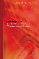 Shane Mackinlay - Interpreting Excess: Jean-Luc Marion, Saturated Phenomena, and Hermeneutics - 9780823231089 - V9780823231089