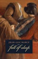 Jean-Luc Nancy - The Fall of Sleep - 9780823231188 - V9780823231188