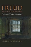 Stathis Gourgouris - Freud and Fundamentalism: The Psychical Politics of Knowledge - 9780823232246 - V9780823232246