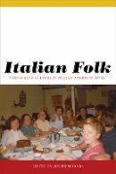 Joseph Sciorra (Ed.) - Italian Folk: Vernacular Culture in Italian-American Lives - 9780823232659 - V9780823232659