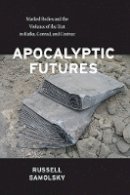 Russell Samolsky - Apocalyptic Futures: Marked Bodies and the Violence of the Text in Kafka, Conrad, and Coetzee - 9780823234806 - V9780823234806