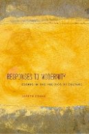 Joseph Frank - Responses to Modernity: Essays in the Politics of Culture - 9780823239252 - V9780823239252