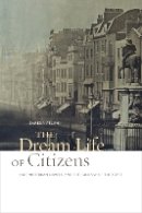 Zarena Aslami - The Dream Life of Citizens: Late Victorian Novels and the Fantasy of the State - 9780823241996 - V9780823241996