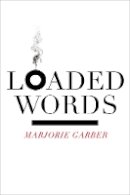 Marjorie Garber - Loaded Words - 9780823242047 - V9780823242047