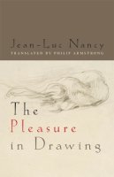 Jean-Luc Nancy - The Pleasure in Drawing - 9780823250936 - V9780823250936