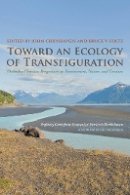 John Chryssavgis - Toward an Ecology of Transfiguration: Orthodox Christian Perspectives on Environment, Nature, and Creation - 9780823251452 - V9780823251452
