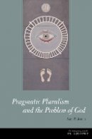 Sami Pihlström - Pragmatic Pluralism and the Problem of God - 9780823251582 - V9780823251582