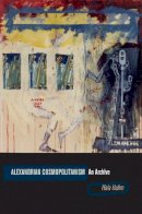 Hala Halim - Alexandrian Cosmopolitanism: An Archive - 9780823251766 - V9780823251766