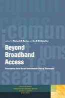 Richard D. Taylor - Beyond Broadband Access: Developing Data-Based Information Policy Strategies - 9780823251841 - V9780823251841
