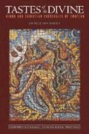 Michelle Voss Roberts - Tastes of the Divine: Hindu and Christian Theologies of Emotion - 9780823257386 - V9780823257386
