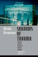 Aleida Assmann - Shadows of Trauma: Memory and the Politics of Postwar Identity - 9780823267286 - V9780823267286