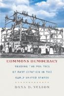Dana D. Nelson - Commons Democracy: Reading the Politics of Participation in the Early United States - 9780823268399 - V9780823268399
