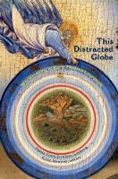 Jonathan Goldberg - This Distracted Globe: Worldmaking in Early Modern Literature - 9780823270286 - V9780823270286