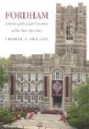 Thomas J. Shelley - Fordham, A History of the Jesuit University of New York: 1841-2003 - 9780823271511 - V9780823271511