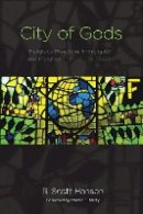 R. Scott Hanson - City of Gods: Religious Freedom, Immigration, and Pluralism in Flushing, Queens - 9780823271597 - V9780823271597