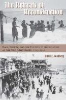 David E. Goldberg - The Retreats of Reconstruction: Race, Leisure, and the Politics of Segregation at the New Jersey Shore, 1865-1920 - 9780823272716 - V9780823272716