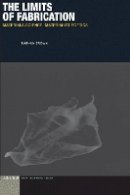 Nathan Brown - The Limits of Fabrication: Materials Science, Materialist Poetics - 9780823272990 - V9780823272990