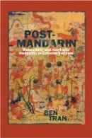 Ben Tran - Post-Mandarin: Masculinity and Aesthetic Modernity in Colonial Vietnam - 9780823273133 - V9780823273133