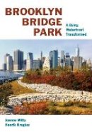 Joanne Witty - Brooklyn Bridge Park: A Dying Waterfront Transformed - 9780823273577 - V9780823273577