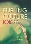 Jennifer Wenzel - Fueling Culture: 101 Words for Energy and Environment - 9780823273904 - V9780823273904