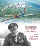 Alexander Jefferson - Red Tail Captured, Red Tail Free: Memoirs of a Tuskegee Airman and POW, Revised Edition - 9780823274383 - V9780823274383