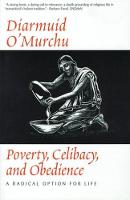 Diarmuid O'murchu - Poverty Celibacy & Obedience : A Radical Option for Life - 9780824514730 - KCG0002576