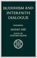 Abe, Masao - Buddhism and Interfaith Dialogue - 9780824817527 - V9780824817527