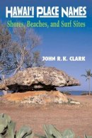 John R. K. Clark - Hawai'i Place Names: Shores, Beaches, and Surf Sites - 9780824824518 - V9780824824518