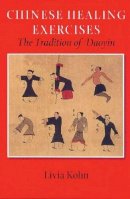 Livia Kohn - Chinese Healing Exercises: The Tradition of Daoyin (Latitude 20 Books (Paperback)) - 9780824832698 - V9780824832698