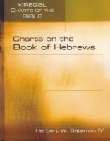 Herbert W. Bateman Iv - Charts on the Book of Hebrews - 9780825424663 - V9780825424663