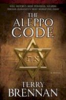 Terry Brennan - The Aleppo Code - 9780825443893 - V9780825443893