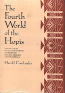 Harold Courlander - The Fourth World of the Hopis: The Epic Story of the Hopi Indians as Preserved in Their Legends and Traditions - 9780826310118 - V9780826310118